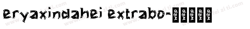 eryaxindahei extrabo字体转换